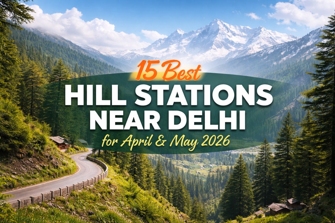 Cheapest Hill Stations Near Delhi for Weekend Trips in 2026